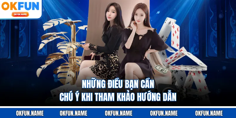 Những điều bạn cần chú ý khi tham khảo hướng dẫn