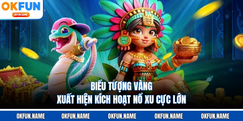 Biểu tượng vàng xuất hiện kích hoạt nổ xu cực lớn