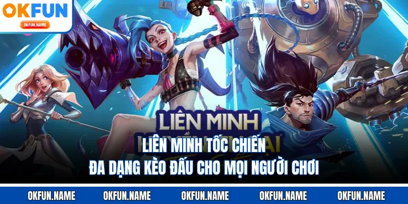 Liên Minh Tốc Chiến - Đa Dạng Kèo Đấu Cho Mọi Người Chơi