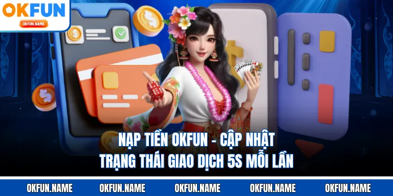 Đa dạng phương thức nạp giúp người chơi dễ chọn