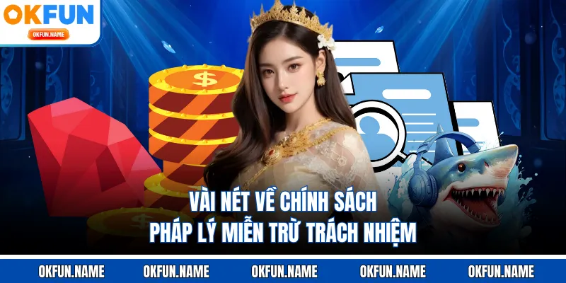 Vài nét về chính sách pháp lý miễn trừ trách nhiệm